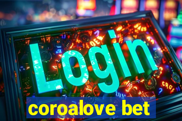 coroalove bet